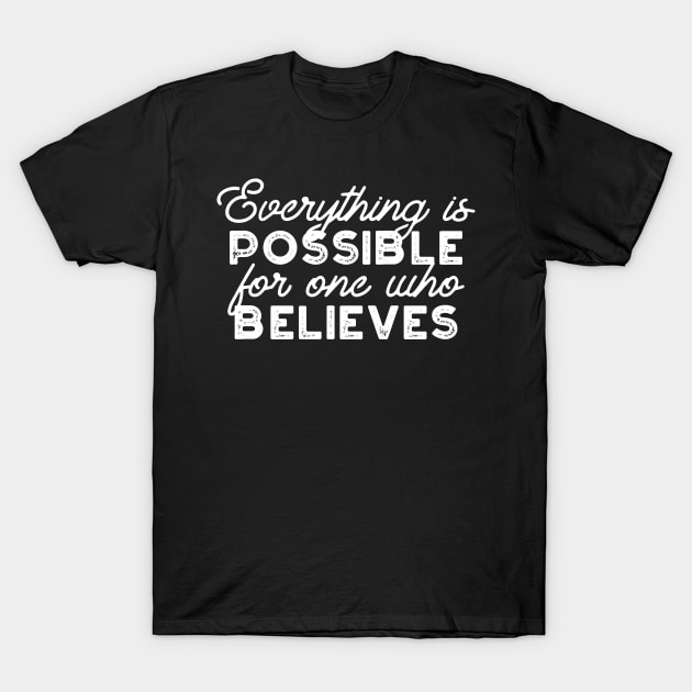 Everything is possible for one who believes Mark 9:23 v2 T-Shirt by FlinArt